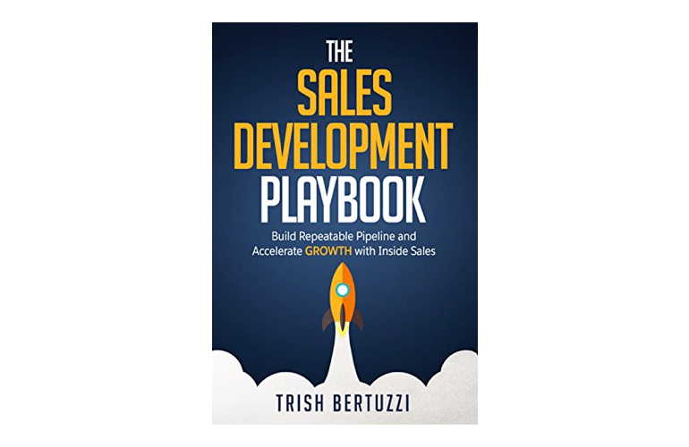 The sales development playbook - Trish Bertuzzi 
