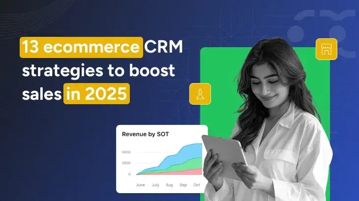 13 Ecommerce CRM strategies to build a profitable business