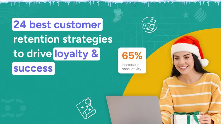 24 Best customer retention strategies to drive loyalty & success