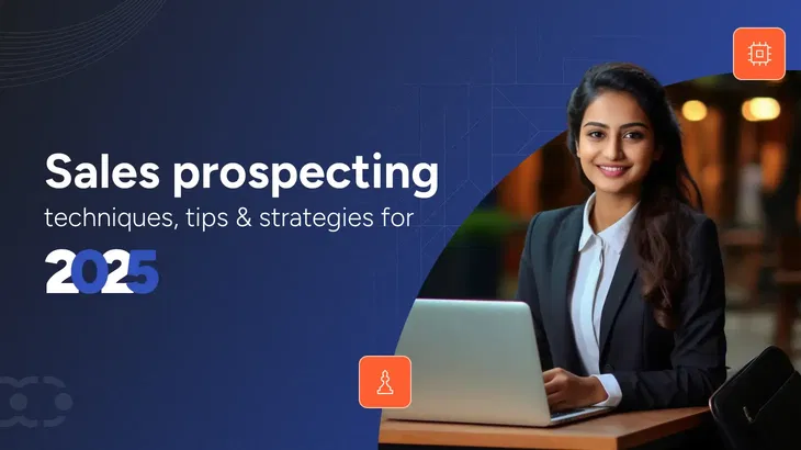 Tips and techniques for successful sales prospecting in 2025