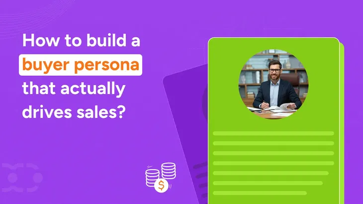 How to build a buyer persona that actually drives sales?