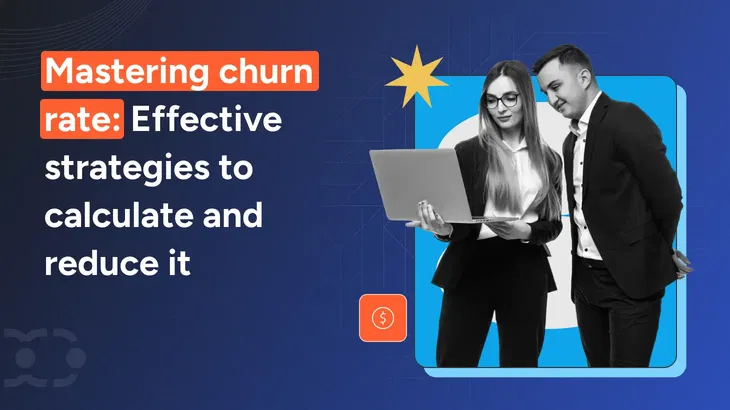 Mastering churn rate: Top strategies to cut customer loss