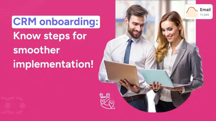 CRM onboarding checklist: Ensure a smooth transition for teams! 