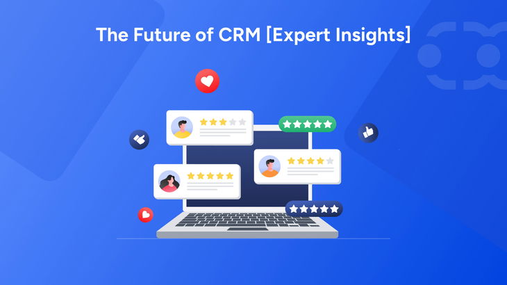 The Future of CRM: Expert Predictions for 2025 