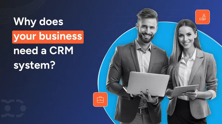 Why your business needs a CRM?