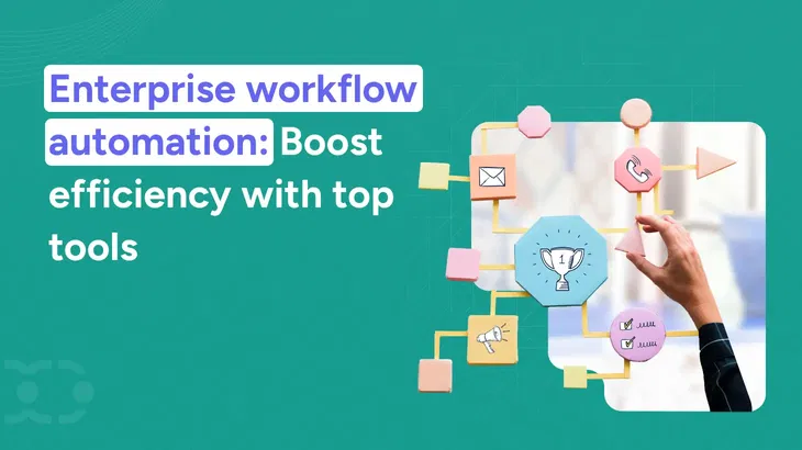 Enterprise workflow automation: What, how, and top tools