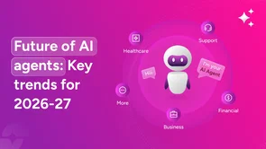 The future of AI agents: Key trends to watch in 2026-27 The future of AI agents: Key trends to watch in 2026-27