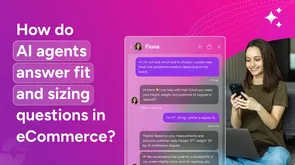 AI agents for fit and sizing questions: How to reduce returns & improve conversions AI agents for fit and sizing questions: How to reduce returns & improve conversions