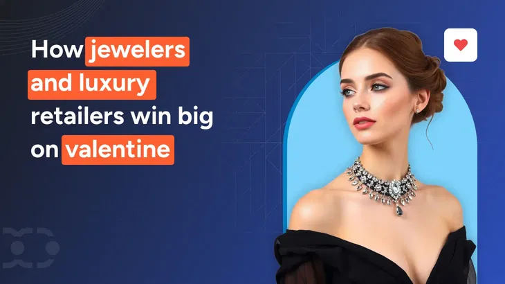 How jewelers and luxury retailers win big on Valentine’s Day