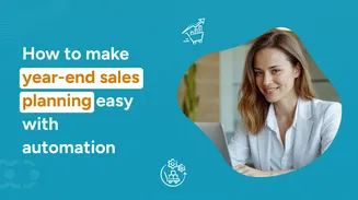 How to make year-end sales planning easy with automation How to make year-end sales planning easy with automation