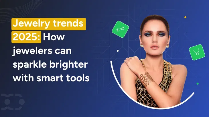 Jewelry trends in 2025: How CRM helps jewelers shine bright?