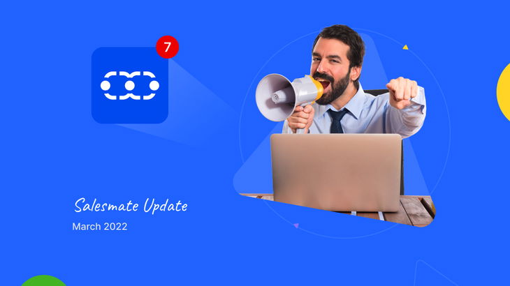 🚀Salesmate updates: Better customization & security this March 