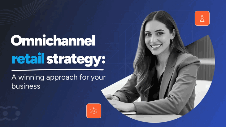 How to build a strong omnichannel retail strategy for a company?