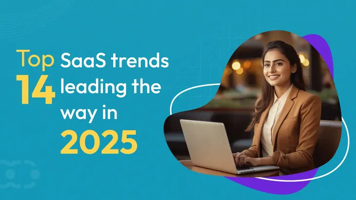 14 Biggest SaaS trends that will make or break your business in 2025